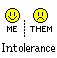 [Intolerance]
