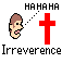 [Irreverence]